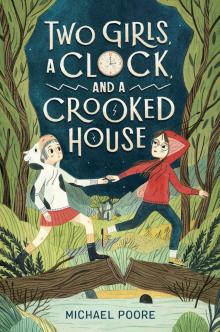 Two Girls, a Clock, and a Crooked House