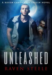 Unleashed: A Rouen Chronicles Origin Story Read online