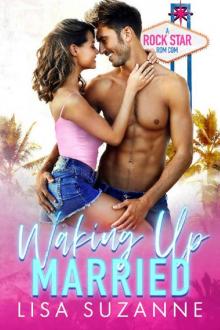 Waking Up Married: A Rock Star Rom Com Read online