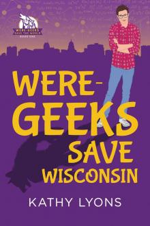Were-Geeks Save Wisconsin Read online