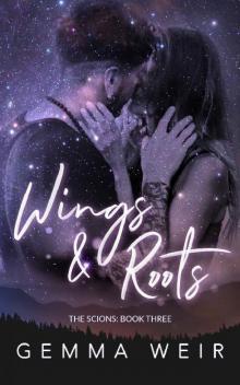 Wings & Roots (The Scions Book 3) Read online