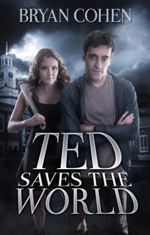 Ted Saves the World Read online