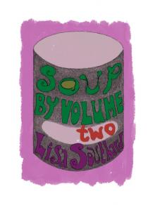 Soup By Volume Two Read online
