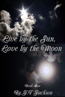 Live by the Sun, Love by the Moon Read online