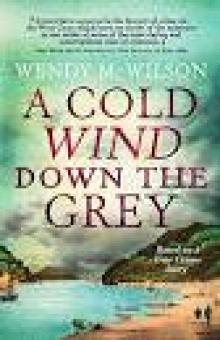 A Cold Wind Down the Grey Read online