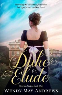 A Duke to Elude: Sweet Regency Romance (Sherton Sisters Book 1) Read online