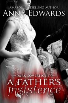 A Father's Insistence (Dark Sovereignty Book 3) Read online