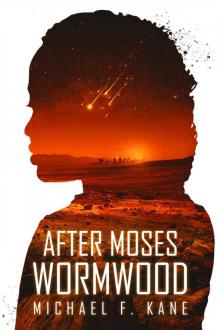 After Moses: Wormwood Read online