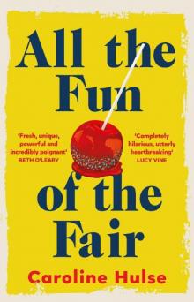 All the Fun of the Fair: A hilarious, brilliantly original coming-of-age story that will capture your heart Read online