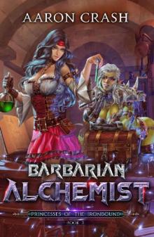 Barbarian Alchemist (Princesses of the Ironbound Book 3) Read online