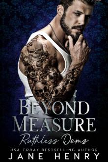 Beyond Measure: A Dark Bratva Romance (Ruthless Doms) Read online