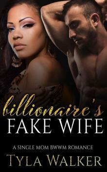 Billionaire's Fake Wife: A Single Mom BWWM Romance Read online