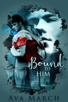 Bound to Him (Bound Series Book 2) Read online