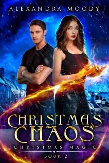 Christmas Chaos (Christmas Magic Book 2) Read online
