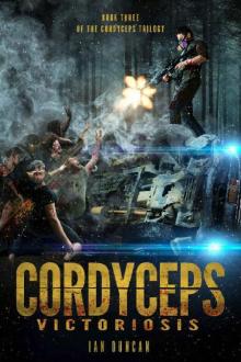 Cordyceps Trilogy (Book 3): Cordyceps Victoriosis Read online