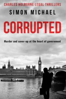 Corrupted: Murder and cover-up at the heart of government (Charles Holborne Legal Thrillers Book 4) Read online