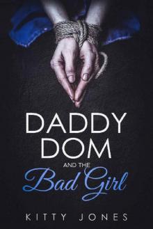 Daddy Dom and the Bad Girl Read online