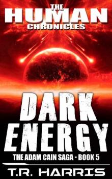 Dark Energy: Set in The Human Chronicles Universe (The Adam Cain Saga Book 5) Read online