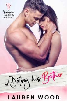Dating His Brother: Forbidden Affair (Heartstring Dating Agency Book 5) Read online