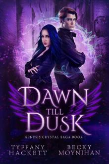 Dawn till Dusk: An Urban Fantasy Romance (Genesis Crystal Saga Book 1) Read online