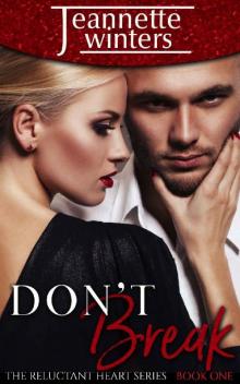 Don't Break (The Reluctant Heart Book 1) Read online