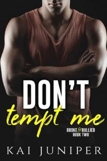Don't Tempt Me: A High School Bully Romance (Broke & Bullied Book 2) Read online