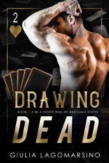 Drawing Dead: A Small Town Romance (A Good Run Of Bad Luck) Read online