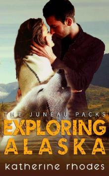 Exploring Alaska (The Juneau Packs Book 3) Read online