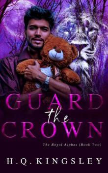 Guard the Crown: The Royal Alphas Read online