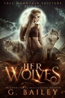 Her Wolves: A Rejected Mates Romance (Fall Mountain Shifters Book 1) Read online