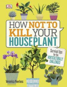 How Not to Kill Your Houseplant Read online