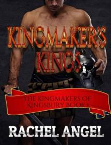 Kingmaker's Kings (Kingmakers of Kingsbury Book 1) Read online