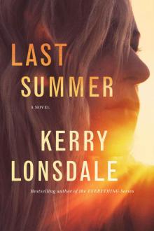 Last Summer: A Novel Read online