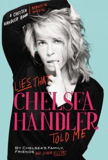 Lies That Chelsea Handler Told Me Read online