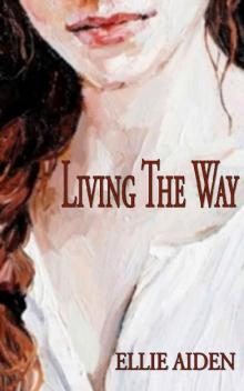 Living The Way (The Way Trilogy Book 1) Read online