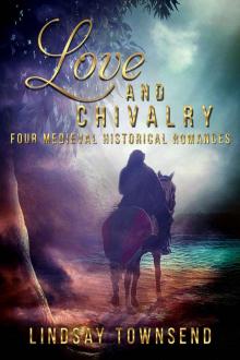 Love and Chivalry: Four Medieval Historical Romances Read online
