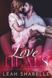 Love Heals (The Love Duet Book 2) Read online