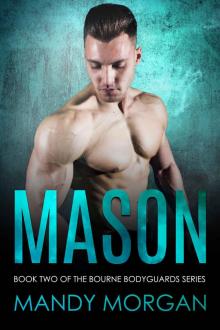 Mason: Bourne Bodyguards Book 2 Read online