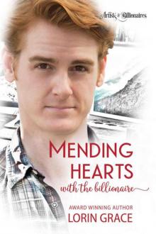 Mending Hearts With The Billionaire (Artists & Billionaires Book 6) Read online