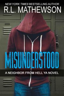 Misunderstood: Inspired by the Neighbor from Hell Series (A Neighbor from Hell YA Book 1)