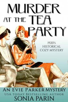 Murder at the Tea Party: 1920s Historical Cozy Mystery (An Evie Parker Mystery) Read online
