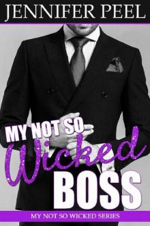 My Not So Wicked Boss (My Not So Wicked Series Book 3) Read online