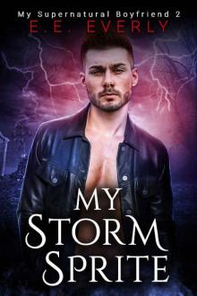 My Storm Sprite (My Supernatural Boyfriend Book 2) Read online