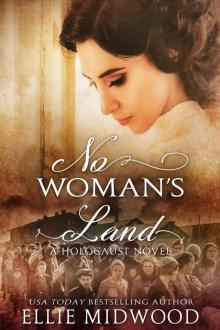 No Woman's Land: a Holocaust novel based on a true story (Women and the Holocaust Book 2) Read online