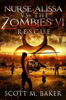 Nurse Alissa vs. The Zombies | Book 6 | Rescue