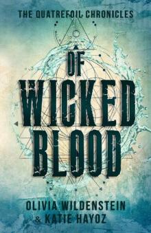 Of Wicked Blood: A Slow Burn Romantic Urban Fantasy (The Quatrefoil Chronicles Book 1) Read online