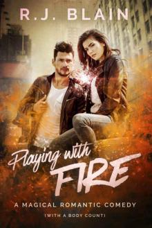 Playing with Fire: A Magical Romantic Comedy (with a body count) Read online