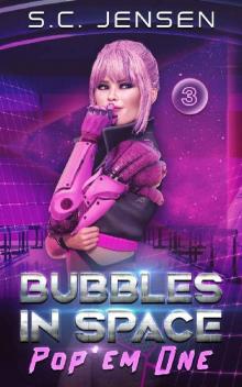 Pop 'Em One (Bubbles in Space Book 3) Read online