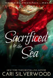 Sacrificed to the Sea: mermaids .. monsters .. men Read online
