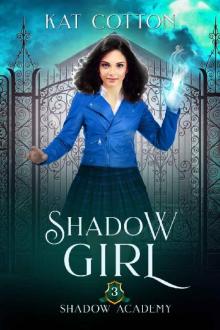 Shadow Girl (Shadow Academy Book 3) Read online